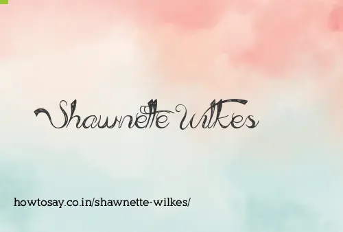Shawnette Wilkes