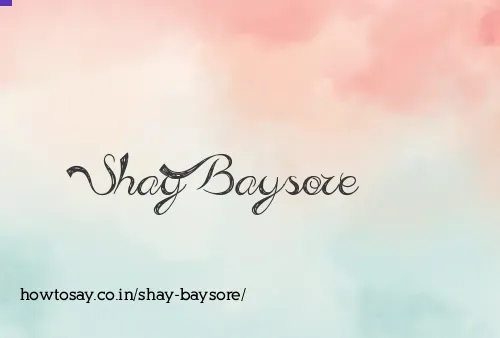 Shay Baysore