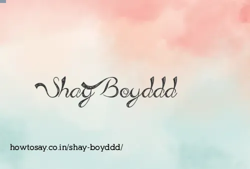 Shay Boyddd