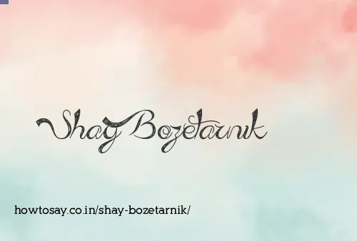 Shay Bozetarnik