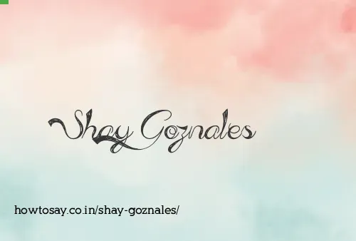 Shay Goznales