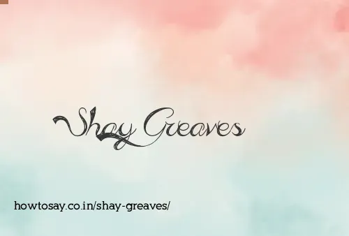 Shay Greaves