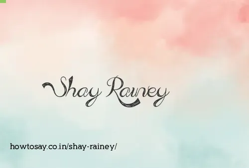 Shay Rainey