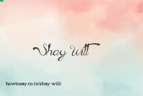 Shay Will