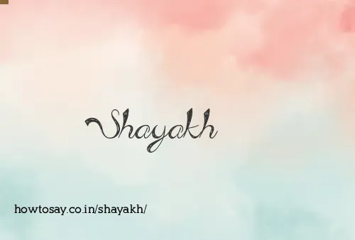Shayakh