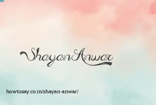 Shayan Anwar