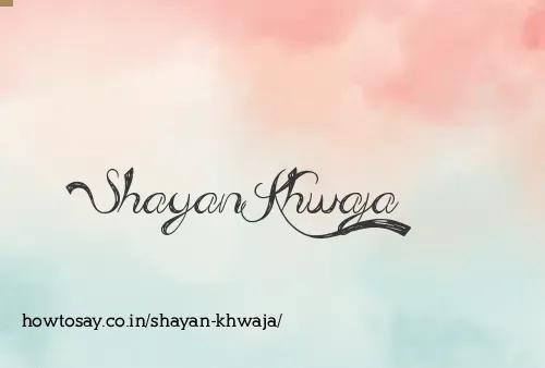 Shayan Khwaja