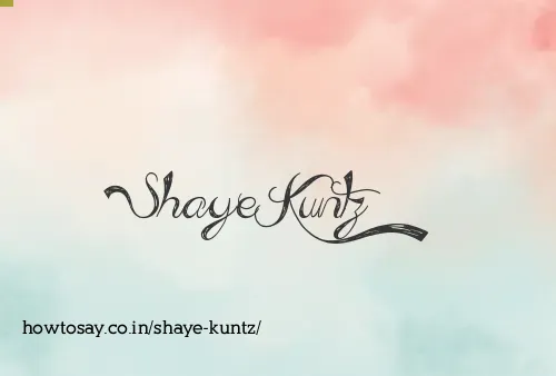 Shaye Kuntz