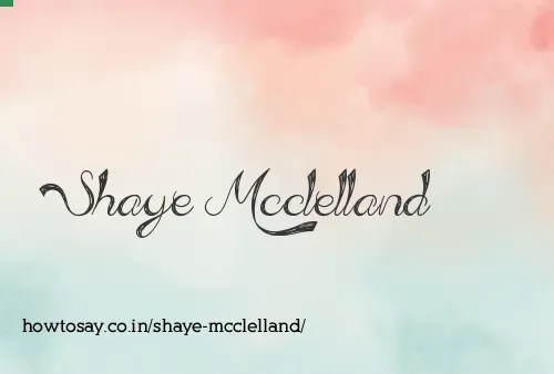Shaye Mcclelland