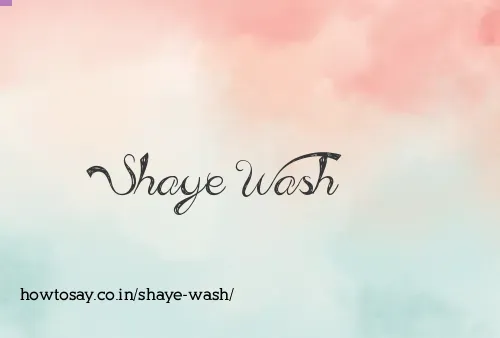 Shaye Wash