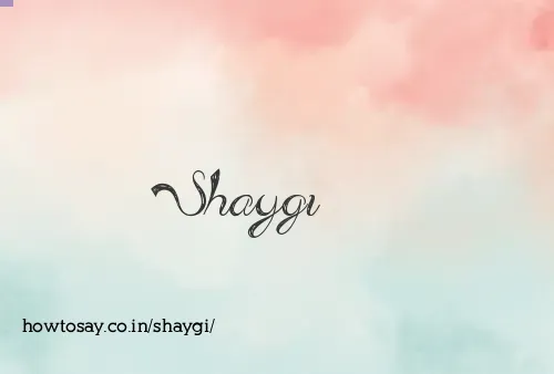 Shaygi