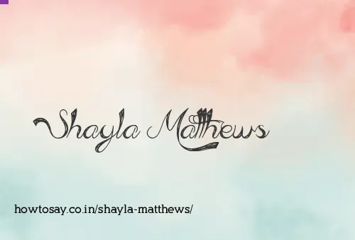 Shayla Matthews