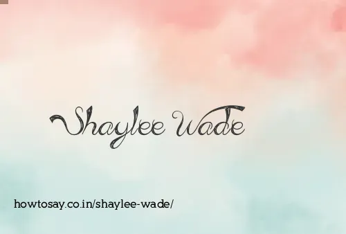 Shaylee Wade