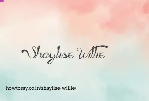 Shaylise Willie