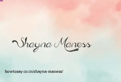 Shayna Maness