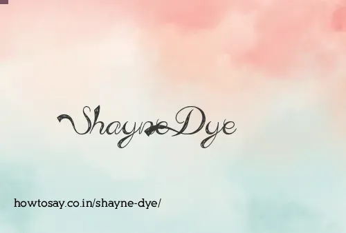Shayne Dye