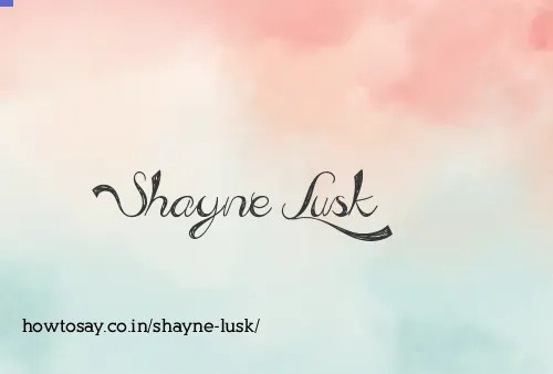 Shayne Lusk