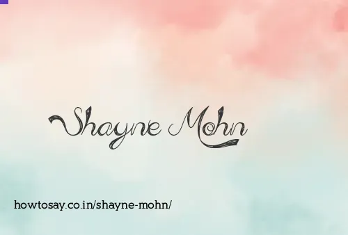 Shayne Mohn