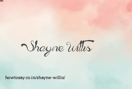 Shayne Willis