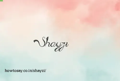 Shayzi