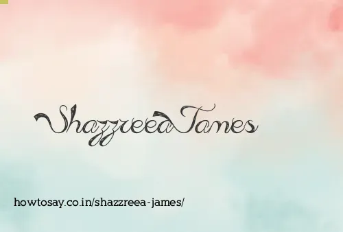 Shazzreea James