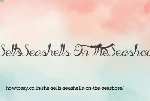 She Sells Seashells On The Seashore