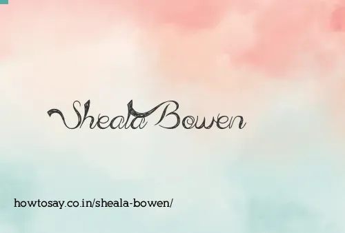 Sheala Bowen
