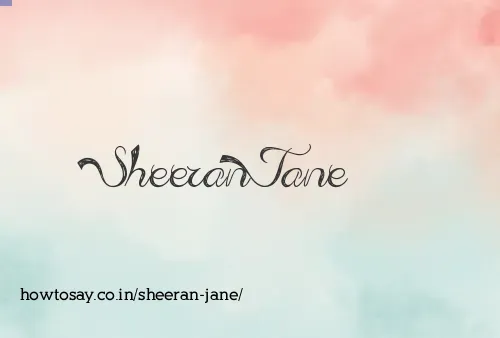 Sheeran Jane