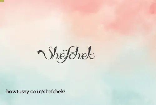Shefchek