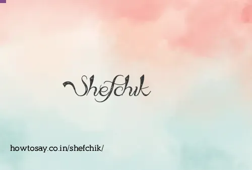 Shefchik