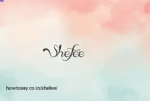 Shefee