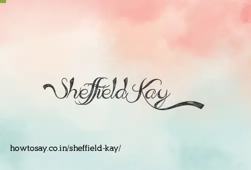 Sheffield Kay
