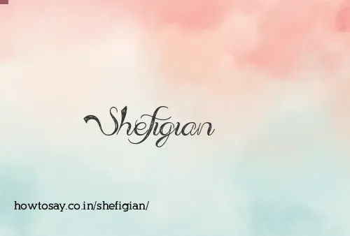 Shefigian