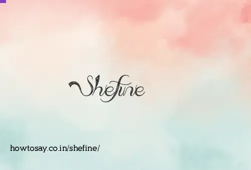 Shefine