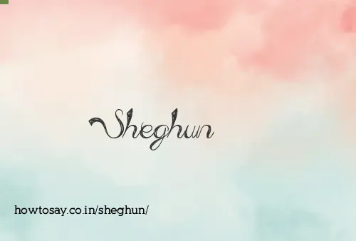 Sheghun