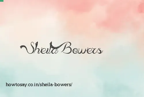 Sheila Bowers