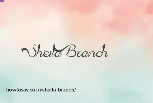 Sheila Branch