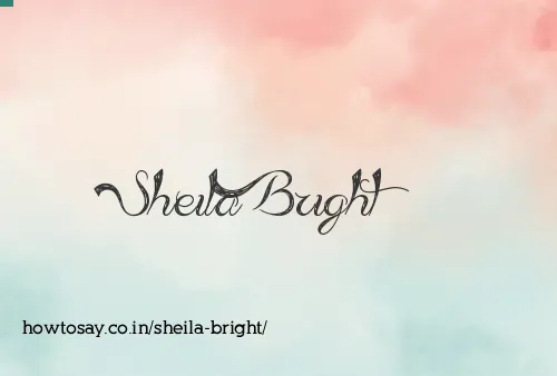 Sheila Bright