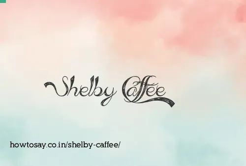 Shelby Caffee