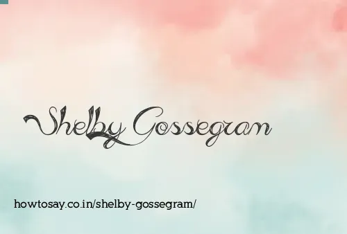 Shelby Gossegram