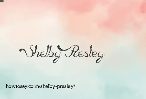 Shelby Presley