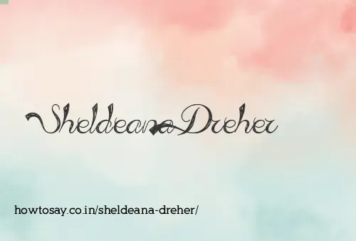 Sheldeana Dreher