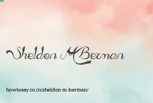 Sheldon M Berman