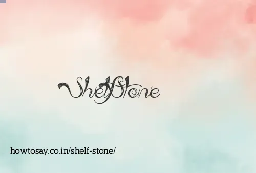Shelf Stone