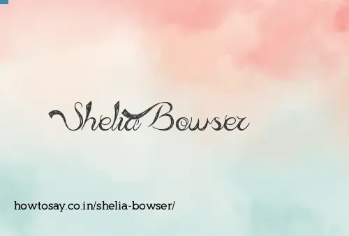 Shelia Bowser