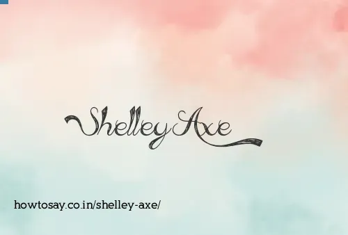 Shelley Axe