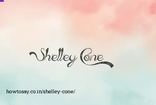 Shelley Cone