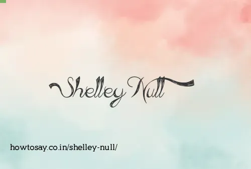 Shelley Null