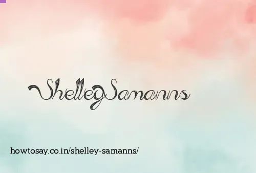 Shelley Samanns