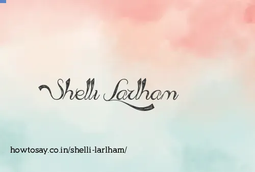 Shelli Larlham